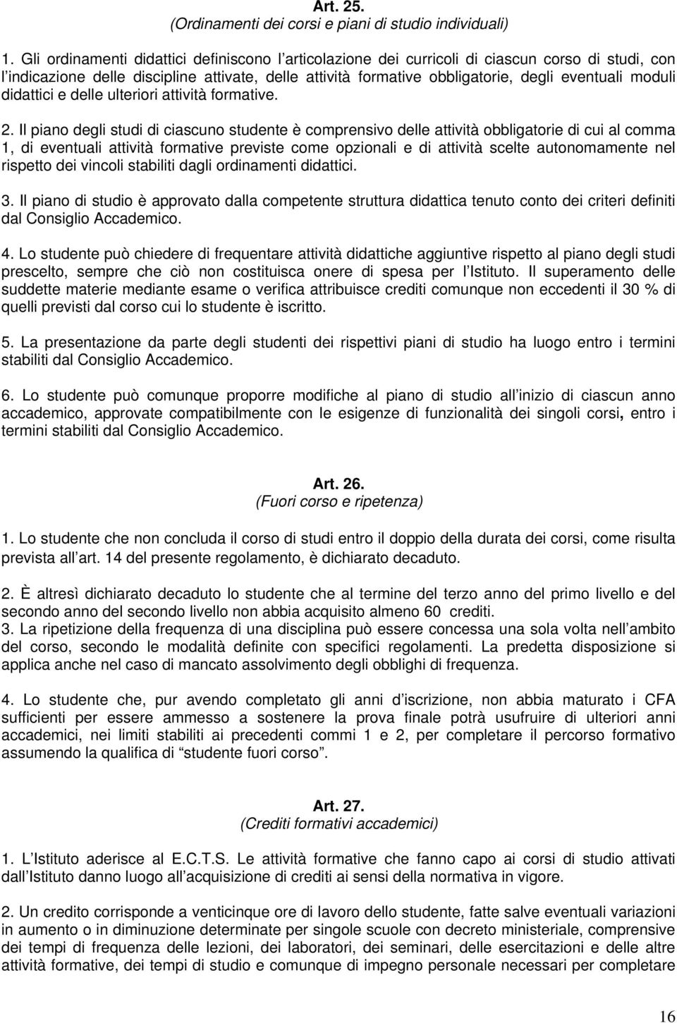 moduli didattici e delle ulteriori attività formative. 2.