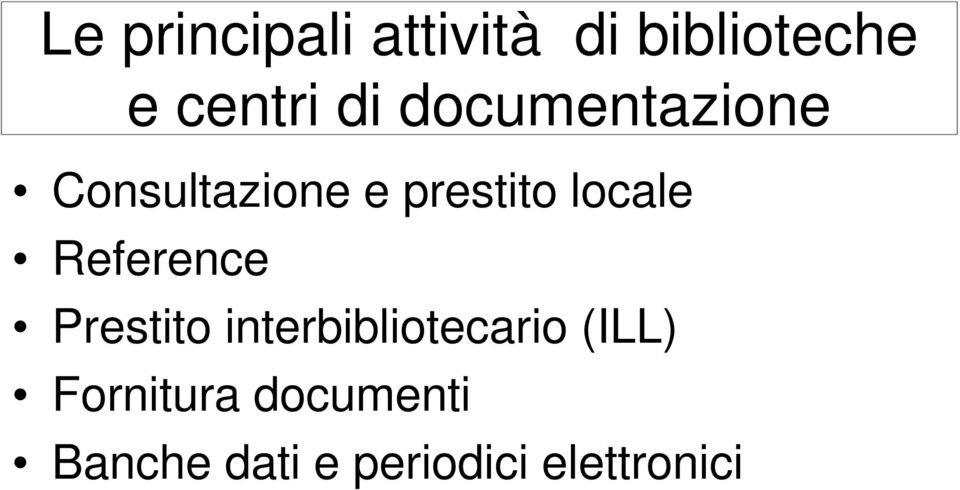 locale Reference Prestito interbibliotecario