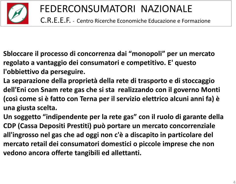 servizio elettrico alcuni anni fa) è una giusta scelta.