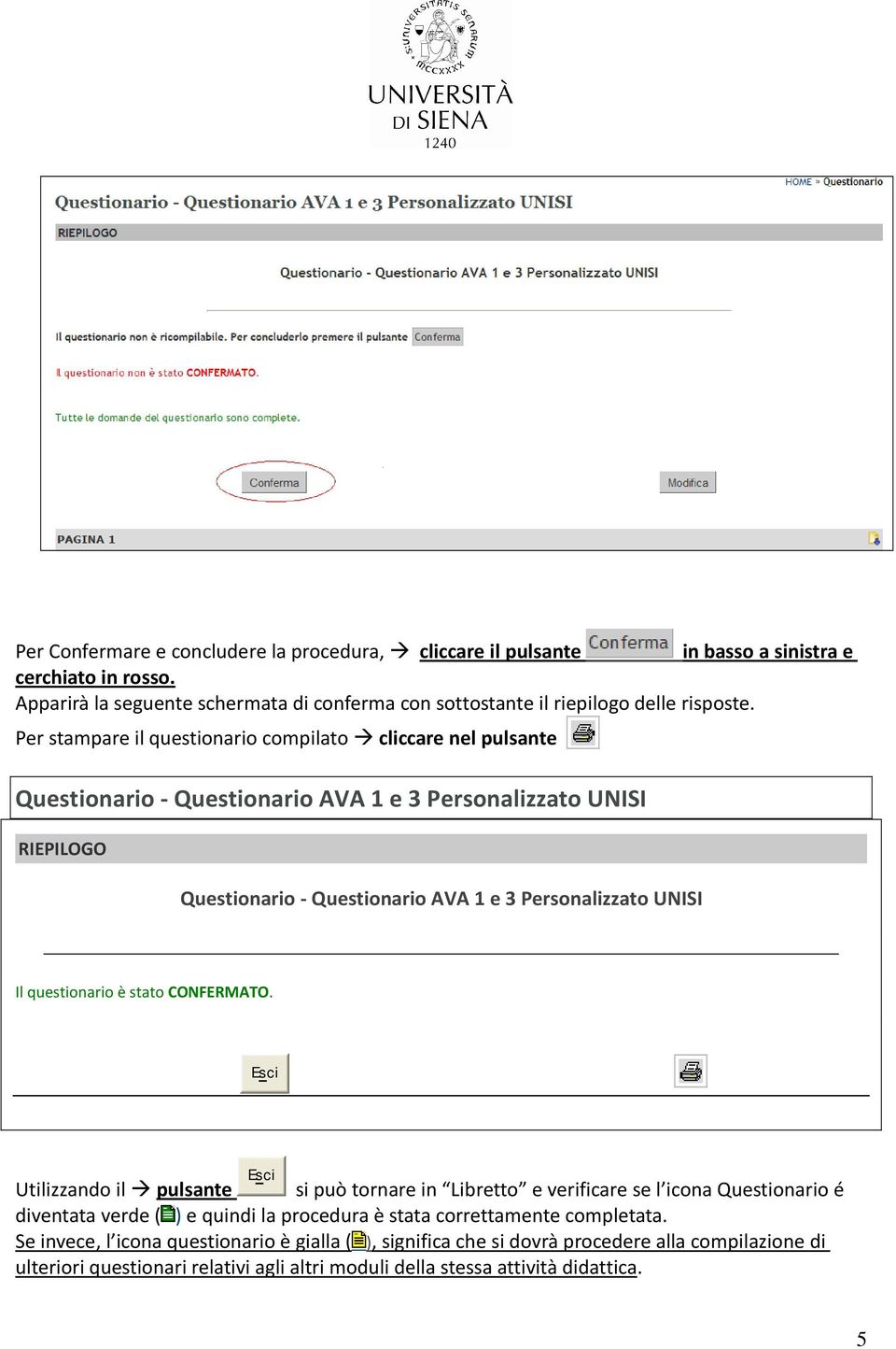 questinari è stat CONFERMATO.