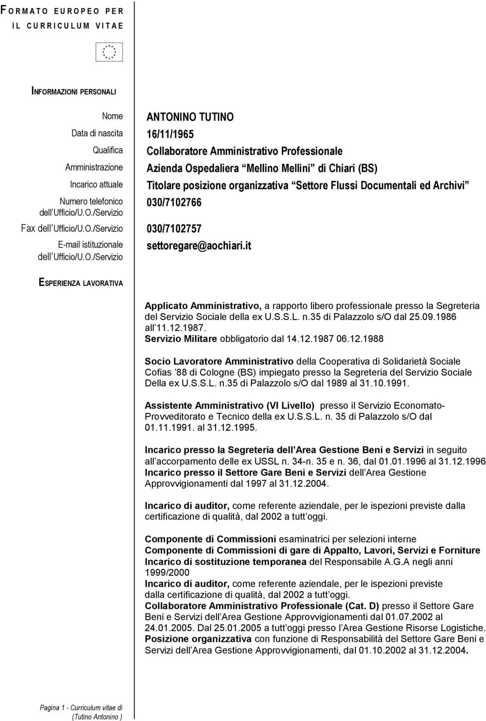 /Servizio Collaboratore Amministrativo Professionale Azienda Ospedaliera Mellino Mellini di Chiari (BS) Titolare posizione organizzativa Settore Flussi Documentali ed Archivi 030/7102766 Fax