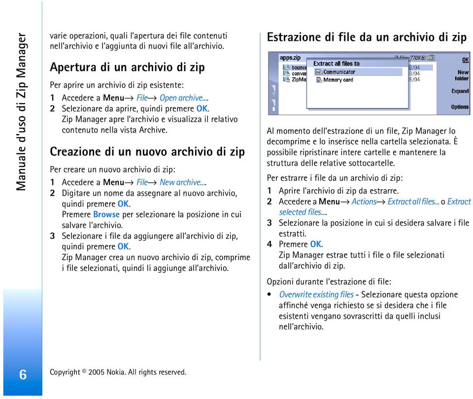 .. 2 Selezionare da aprire, Zip Manager apre l archivio e visualizza il relativo contenuto nella vista Archive.