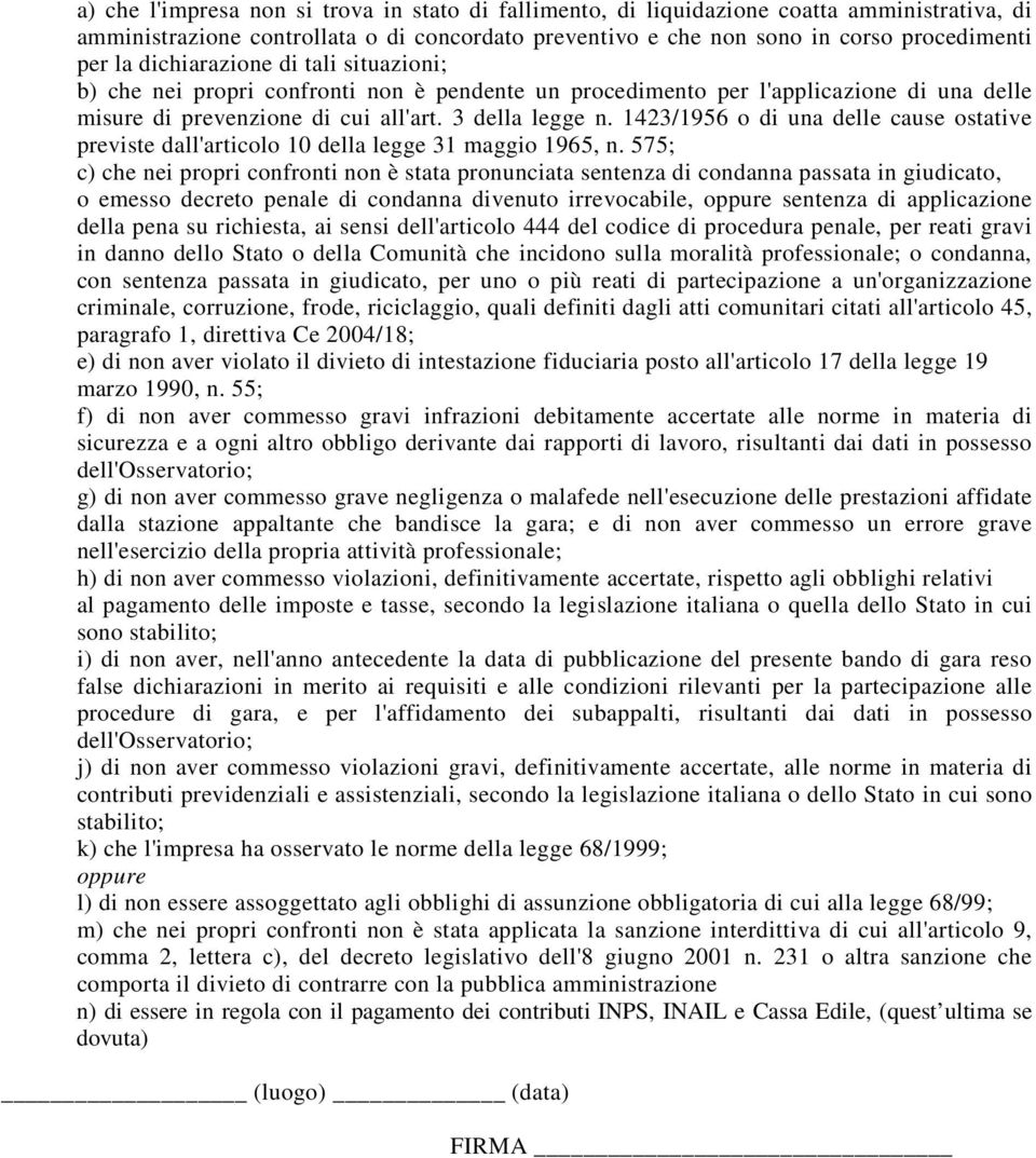 1423/1956 o di una delle cause ostative previste dall'articolo 10 della legge 31 maggio 1965, n.