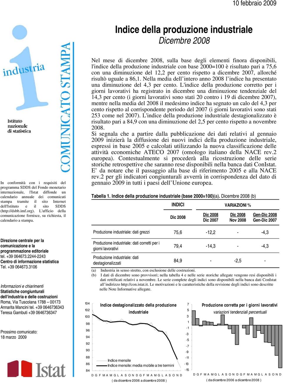 Direzione centrale per la comunicazione e la programmazione editoriale tel. +39 6673.