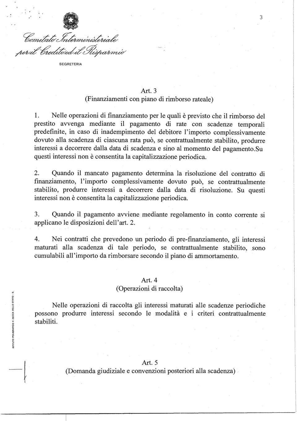 l'importo complessivamente dovuto alla scadenza di ciascuna rata pub, se contrattualmente stabilito, produrre interessi a decorrere dalla data di scadenza e sin a1 momento del pagament.