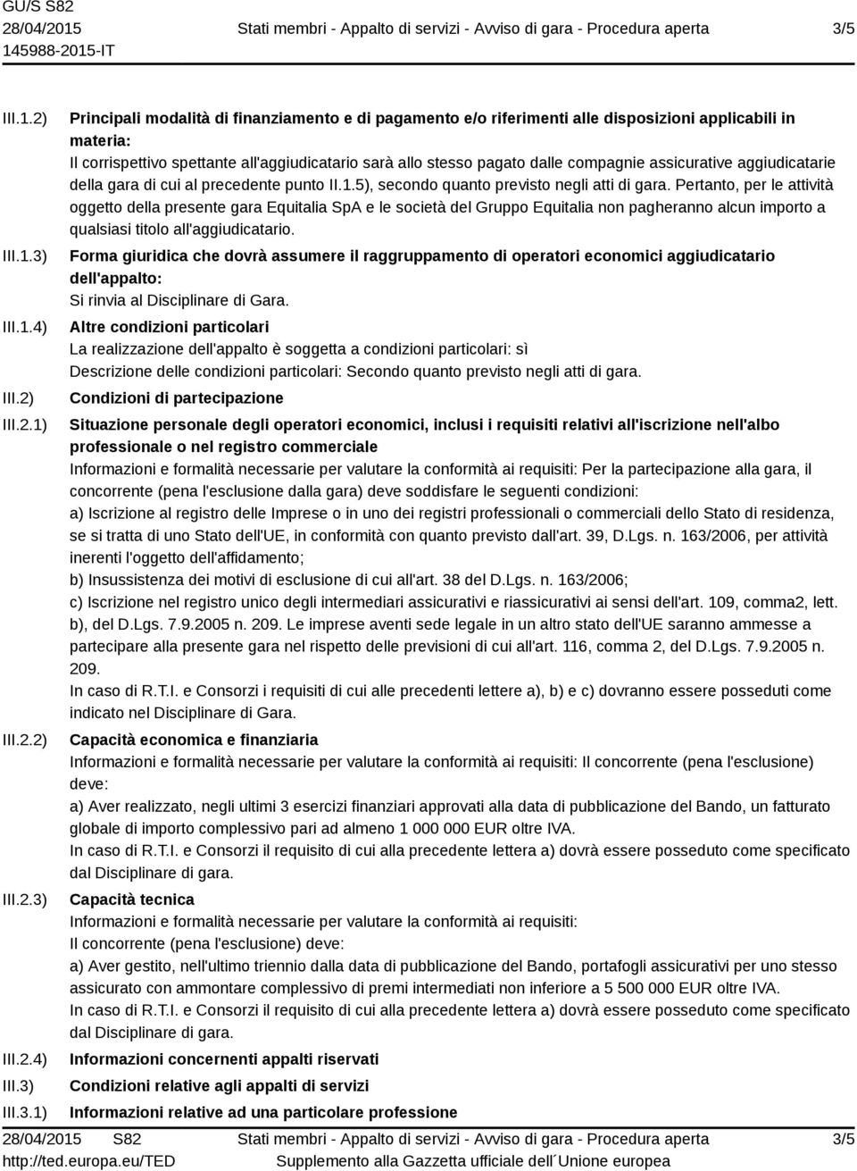 5), secondo quanto previsto negli atti di gara.