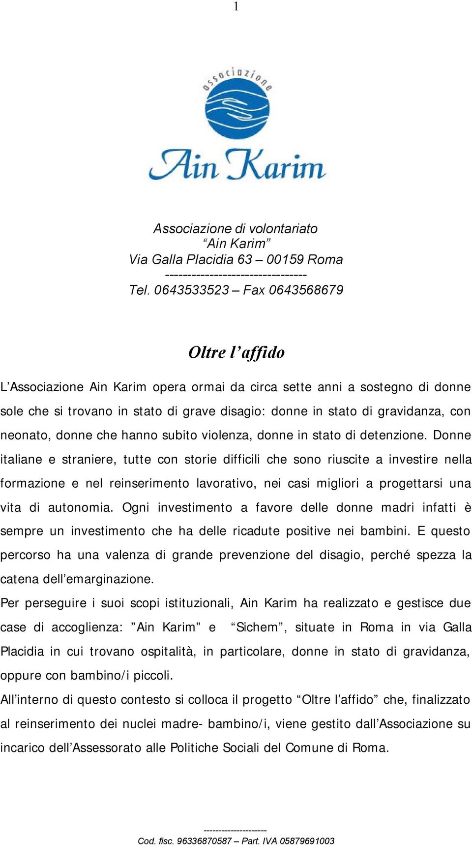 neonato, donne che hanno subito violenza, donne in stato di detenzione.