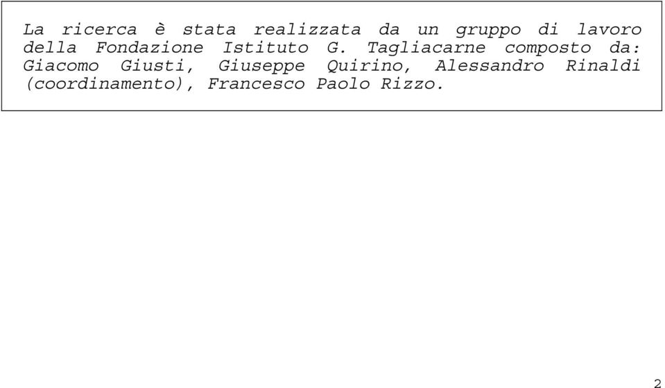 Tagliacarne composto da: Giacomo Giusti, Giuseppe