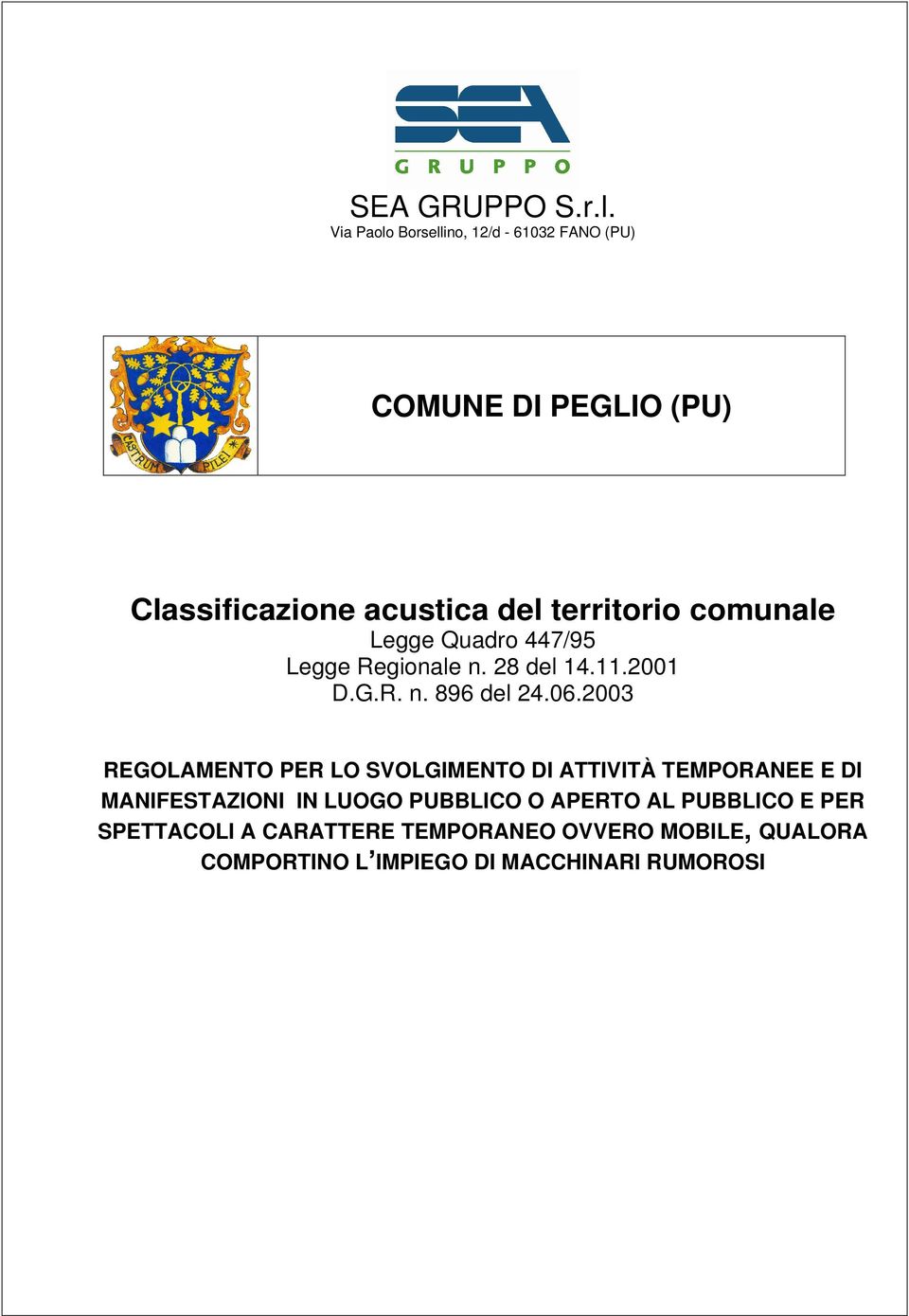 comunale Legge Quadro 447/95 Legge Regionale n. 28 del 14.11.2001 D.G.R. n. 896 del 24.06.