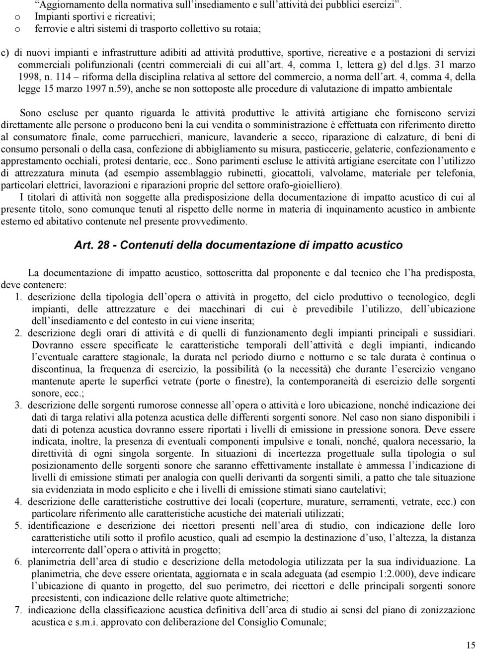 postazioni di servizi commerciali polifunzionali (centri commerciali di cui all art. 4, comma 1, lettera g) del d.lgs. 31 marzo 1998, n.