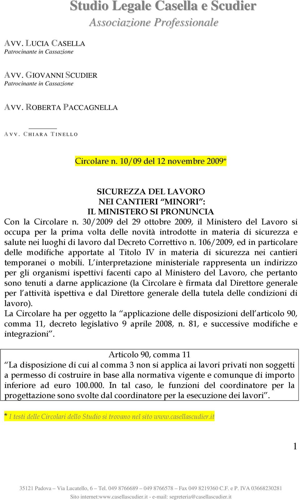 106/2009, ed in particolare delle modifiche apportate al Titolo IV in materia di sicurezza nei cantieri temporanei o mobili.