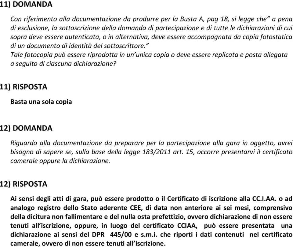 Tale fotocopia può essere riprodotta in un unica copia o deve essere replicata e posta allegata a seguito di ciascuna dichiarazione?