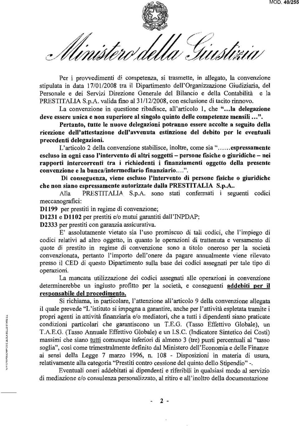 ..la delegazione deve essere unica e non superiore al singolo quinto delle competenze mensili...".