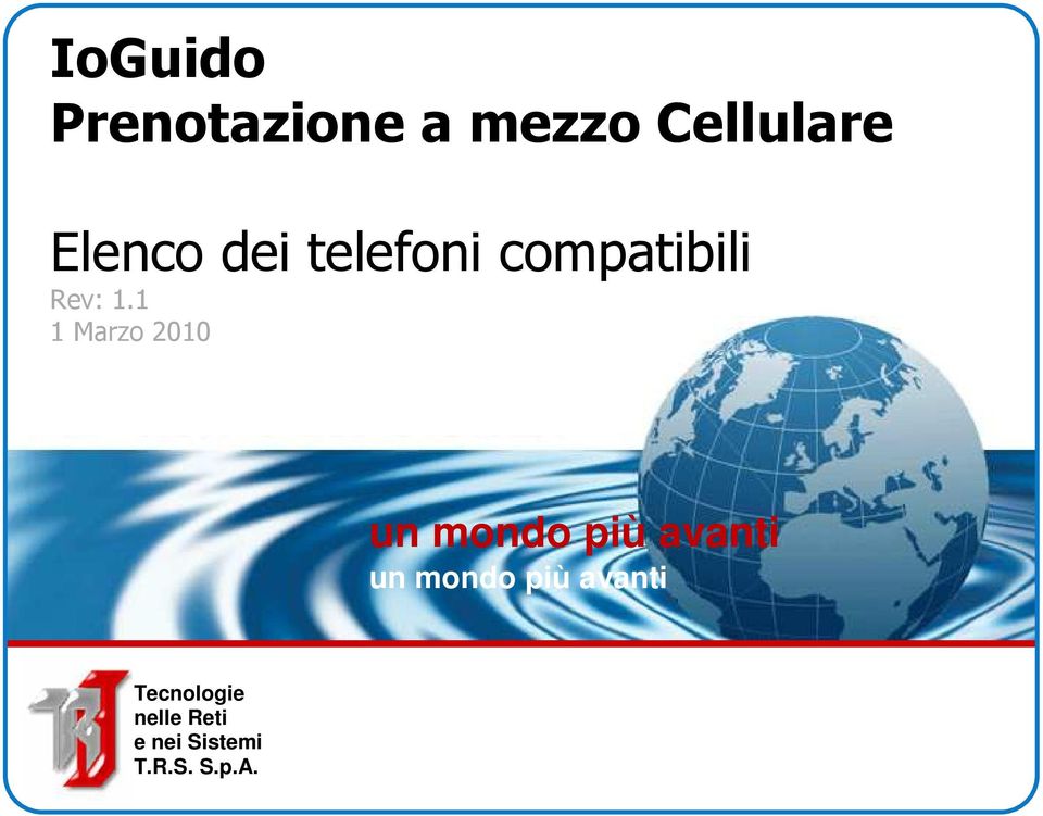 1 1 Marzo 2010 un mondo più avanti un mondo