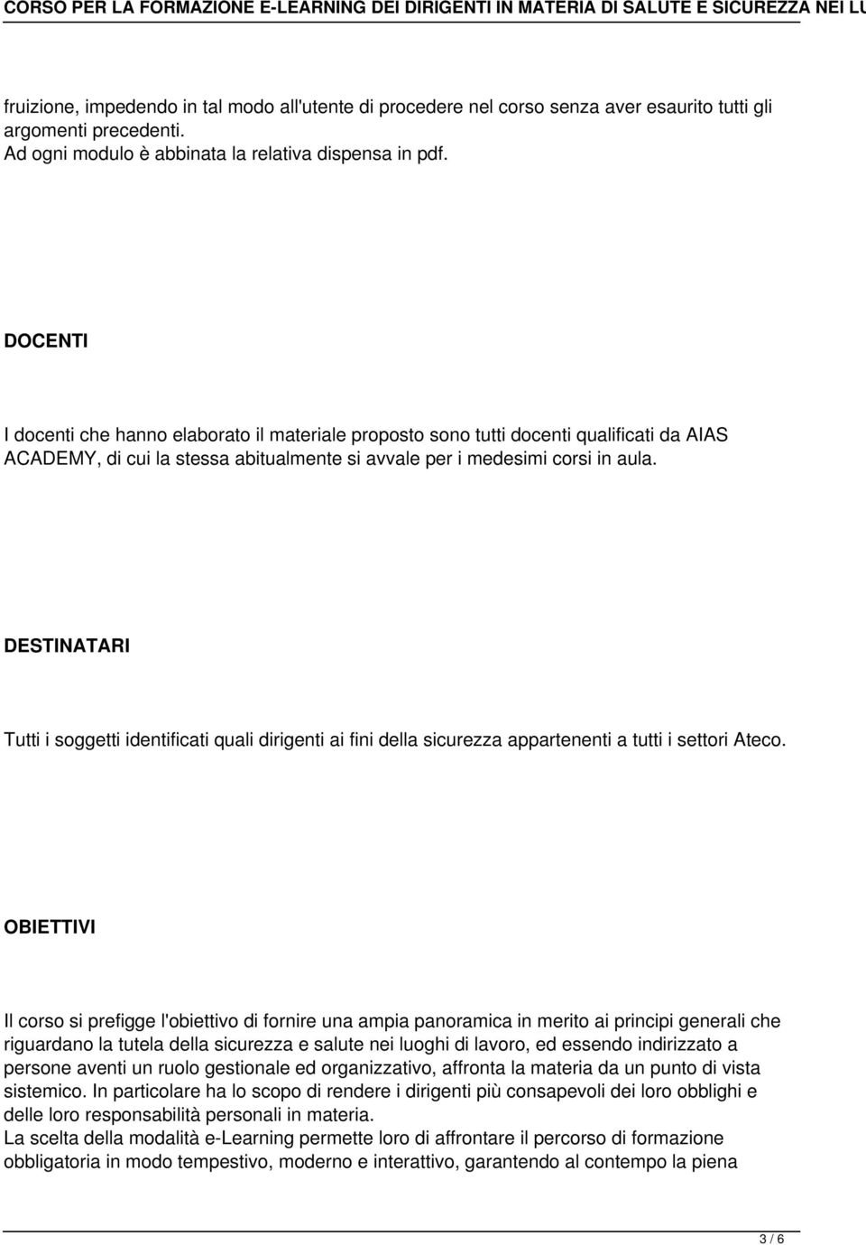 DESTINATARI Tutti i soggetti identificati quali dirigenti ai fini della sicurezza appartenenti a tutti i settori Ateco.