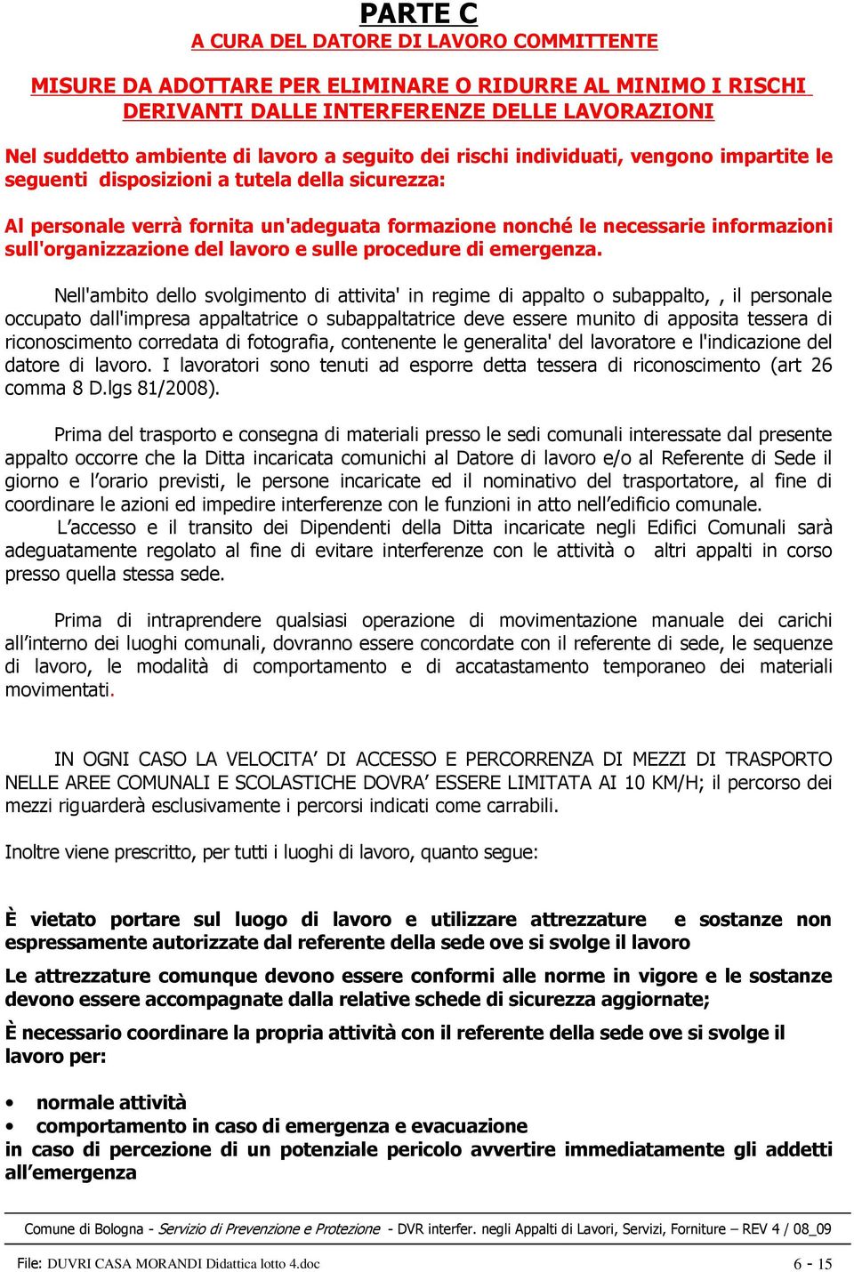 del lavoro e sulle procedure di emergenza.