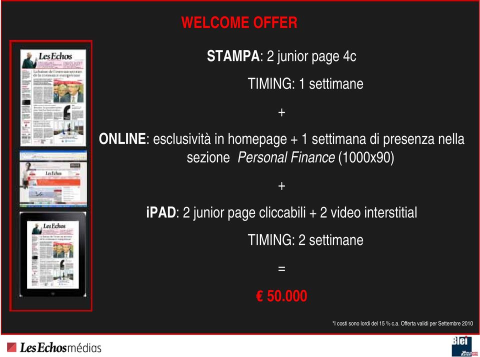 Finance (1000x90) + ipad: 2 junior page cliccabili + 2 video interstitial