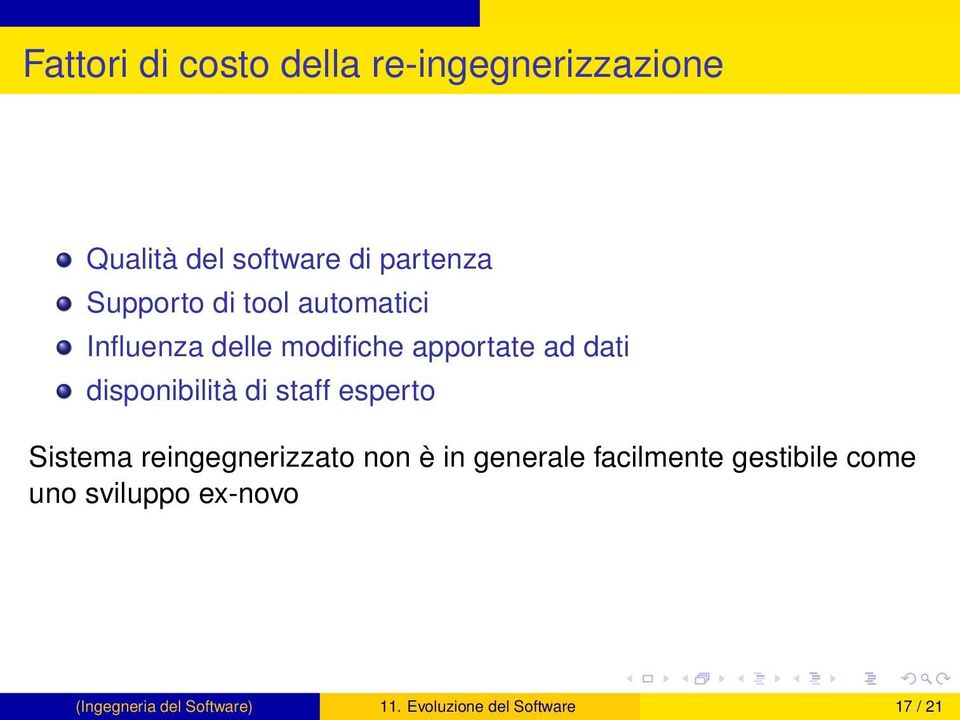 disponibilità di staff esperto Sistema reingegnerizzato non è in generale