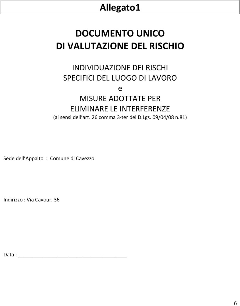 INTERFERENZE (ai sensi dell art. 26 comma 3-ter del D.Lgs. 09/04/08 n.