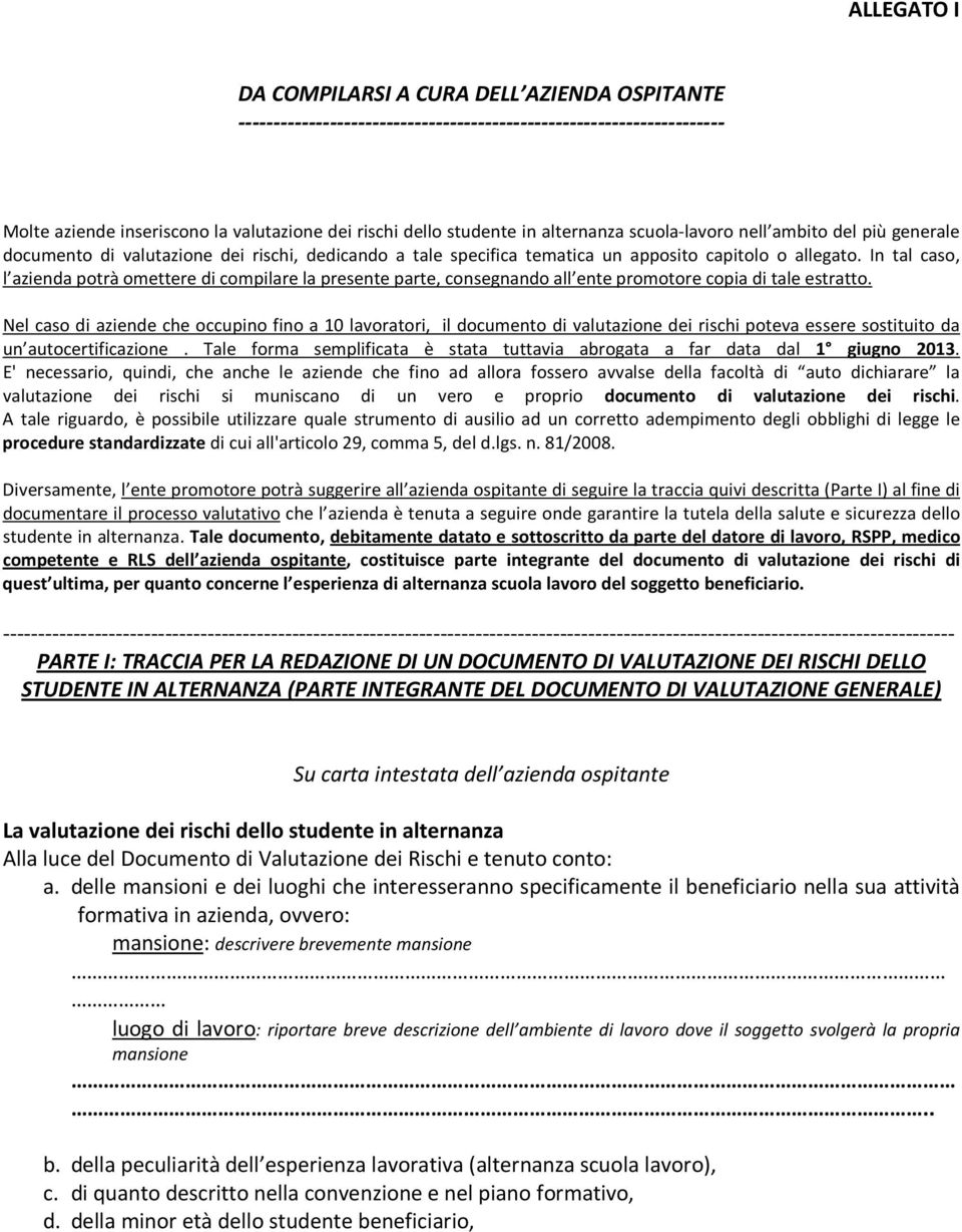 In tal cas, l azienda ptrà mettere di cmpilare la presente parte, cnsegnand all ente prmtre cpia di tale estratt.