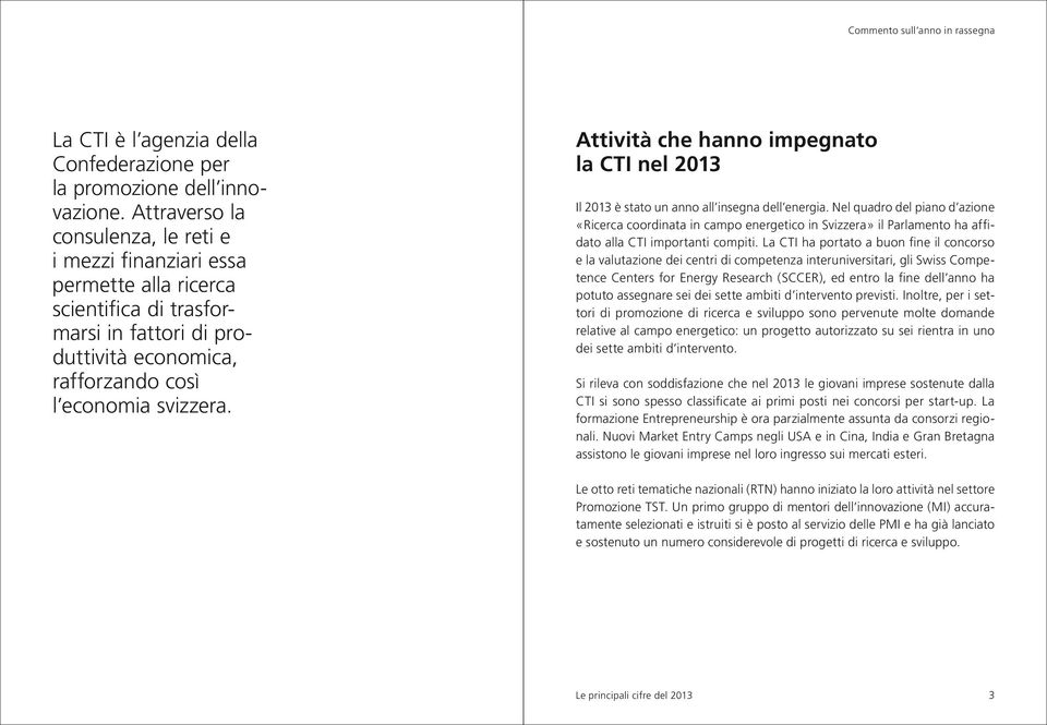 Attività che hanno impegnato la CTI nel Il è stato un anno all insegna dell energia.