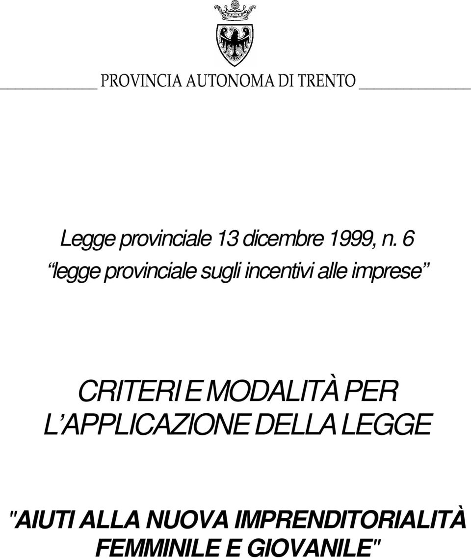 CRITERI E MODALITÀ PER L APPLICAZIONE DELLA