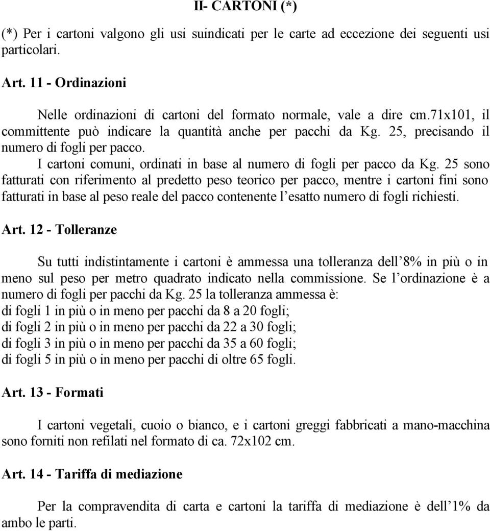 I cartoni comuni, ordinati in base al numero di fogli per pacco da Kg.