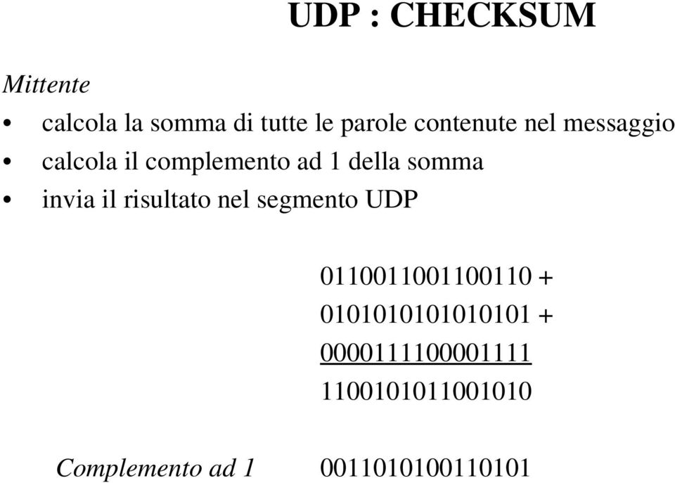 invia il risultato nel segmento UDP 0110011001100110 +