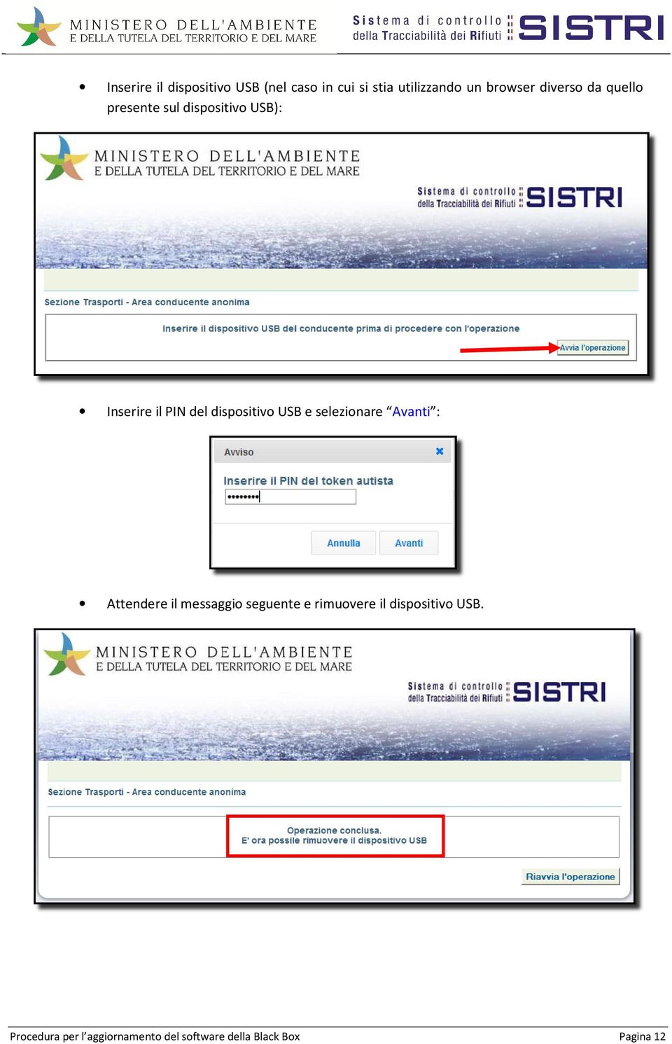 dispositivo USB e selezionare Avanti : Attendere il messaggio seguente e