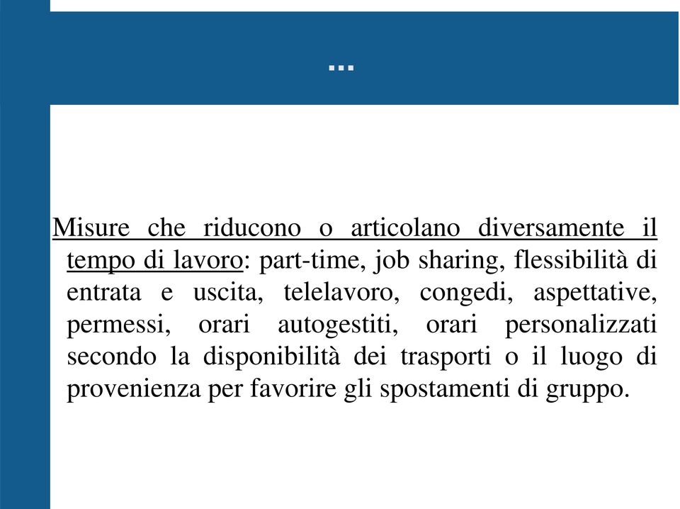 aspettative, permessi, orari autogestiti, orari personalizzati secondo la