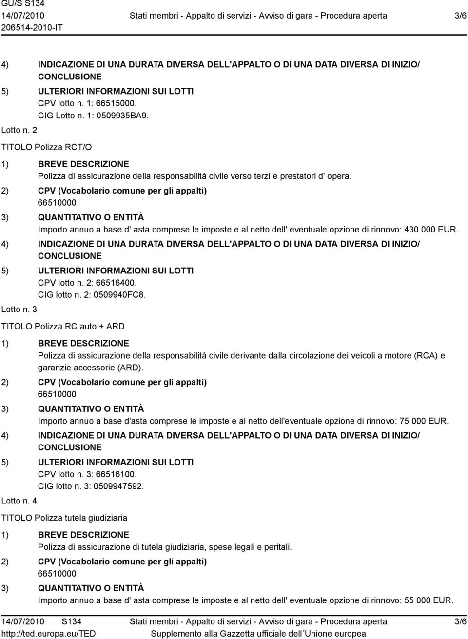 3 TITOLO Polizza RC auto + ARD Polizza di assicurazione della responsabilità civile derivante dalla circolazione dei veicoli a motore (RCA) e garanzie accessorie (ARD).