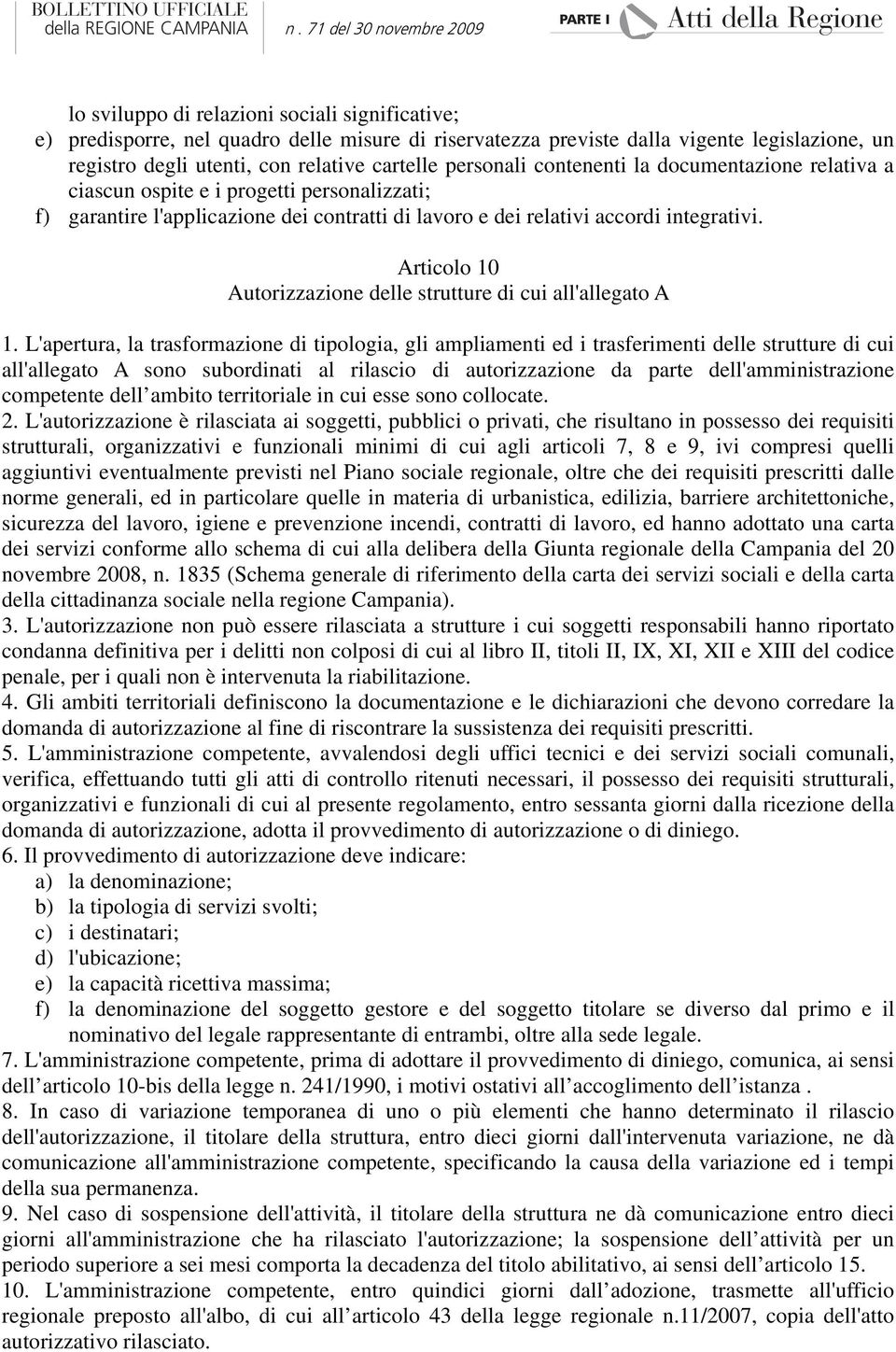 Articolo 10 Autorizzazione delle strutture di cui all'allegato A 1.