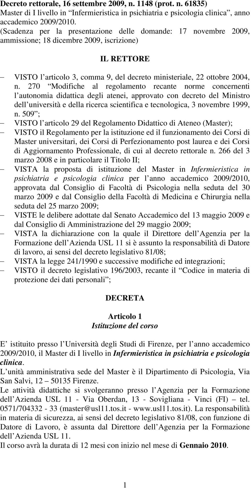 270 Modifiche al regolamento recante norme concernenti l autonomia didattica degli atenei, approvato con decreto del Ministro dell università e della ricerca scientifica e tecnologica, 3 novembre