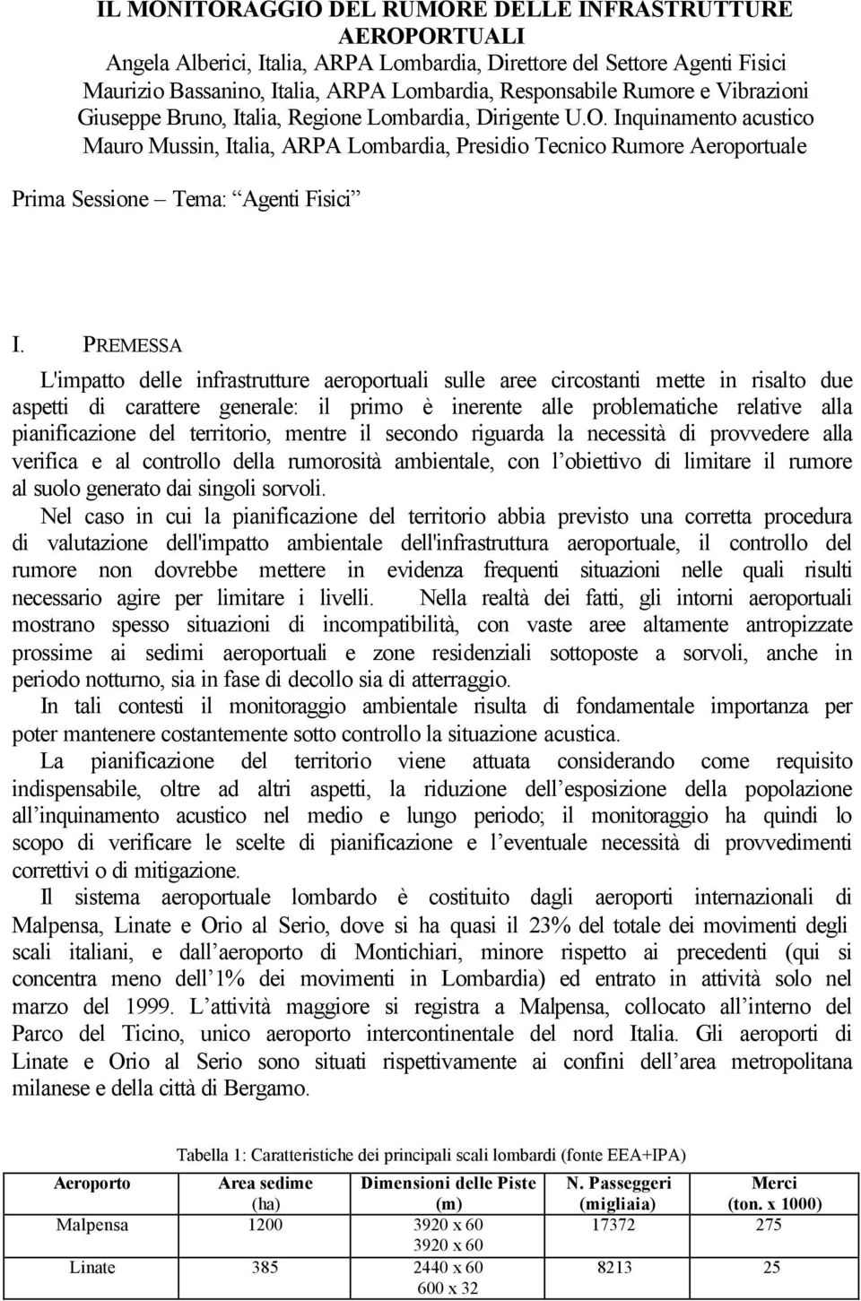 Inquinamento acustico Mauro Mussin, Italia, ARPA Lombardia, Presidio Tecnico Rumore Aeroportuale Prima Sessione Tema: Agenti Fisici I.