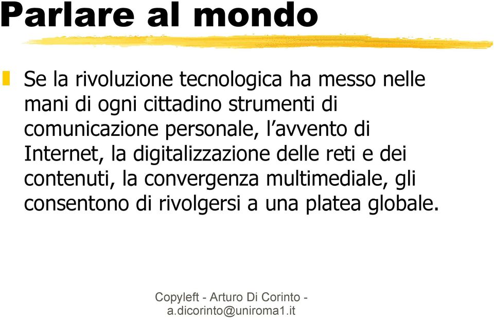 Internet, la digitalizzazione delle reti e dei contenuti, la