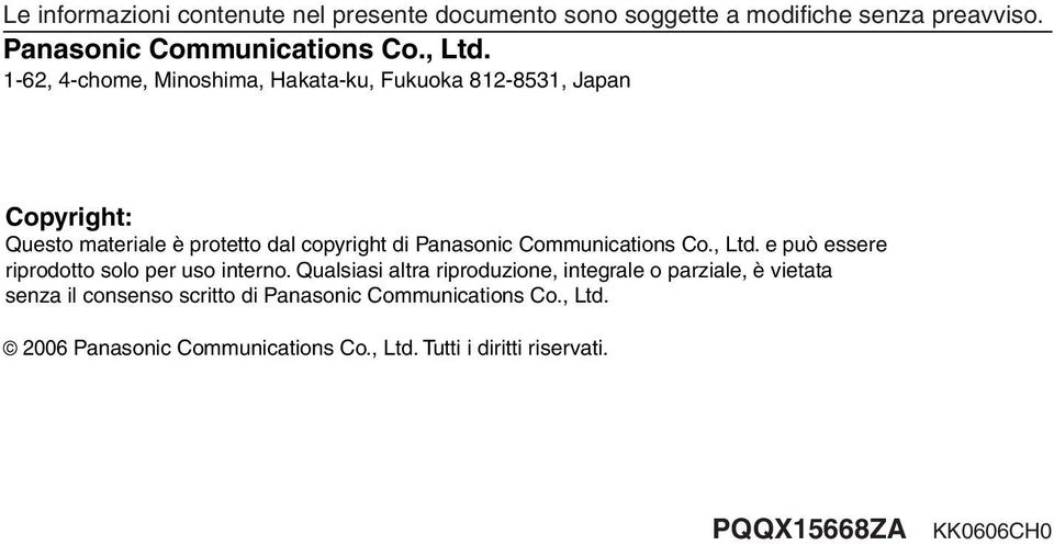 Communications Co., Ltd. e può essere riprodotto solo per uso interno.