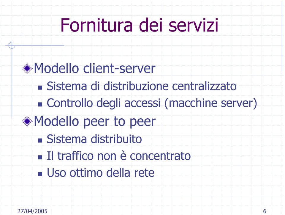 (macchine server) Modello peer to peer Sistema