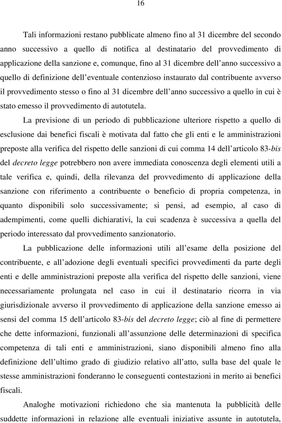 in cui è stato emesso il provvedimento di autotutela.