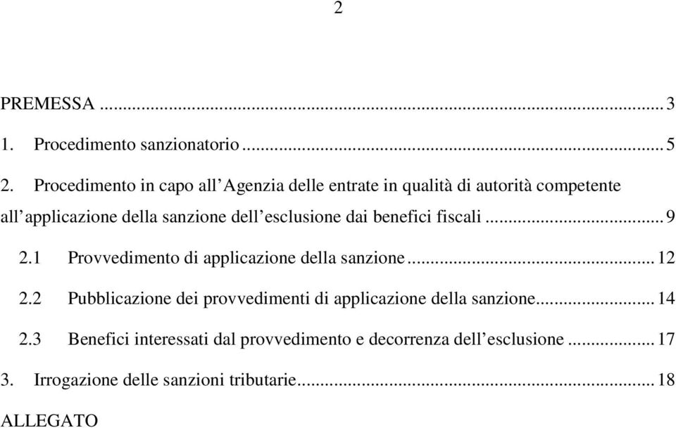 dell esclusione dai benefici fiscali...9 2.1 Provvedimento di applicazione della sanzione...12 2.