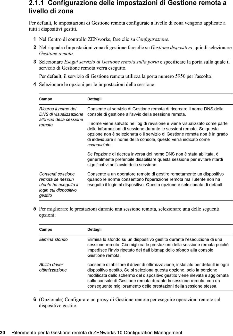 3 Selezionare Esegui servizio di Gestione remota sulla porta e specificare la porta sulla quale il servizio di Gestione remota verrà eseguito.