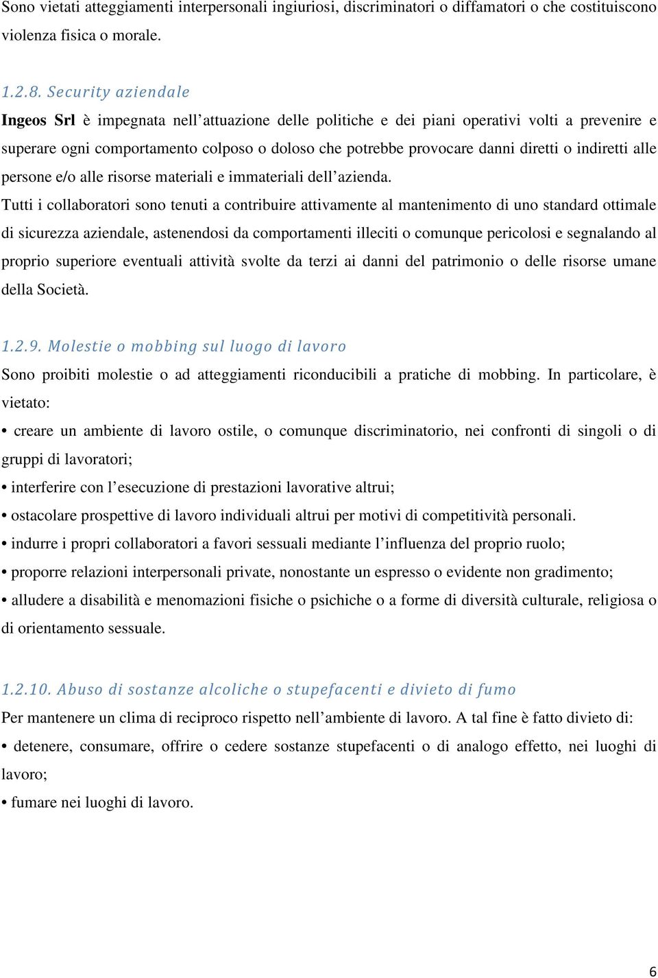 indiretti alle persone e/o alle risorse materiali e immateriali dell azienda.