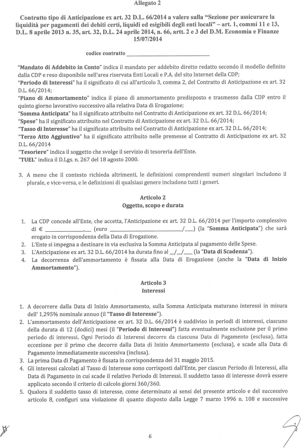 66/2014 ha il significato attribuito nel Contratto di Anticipazione ex art. 32 D.L.