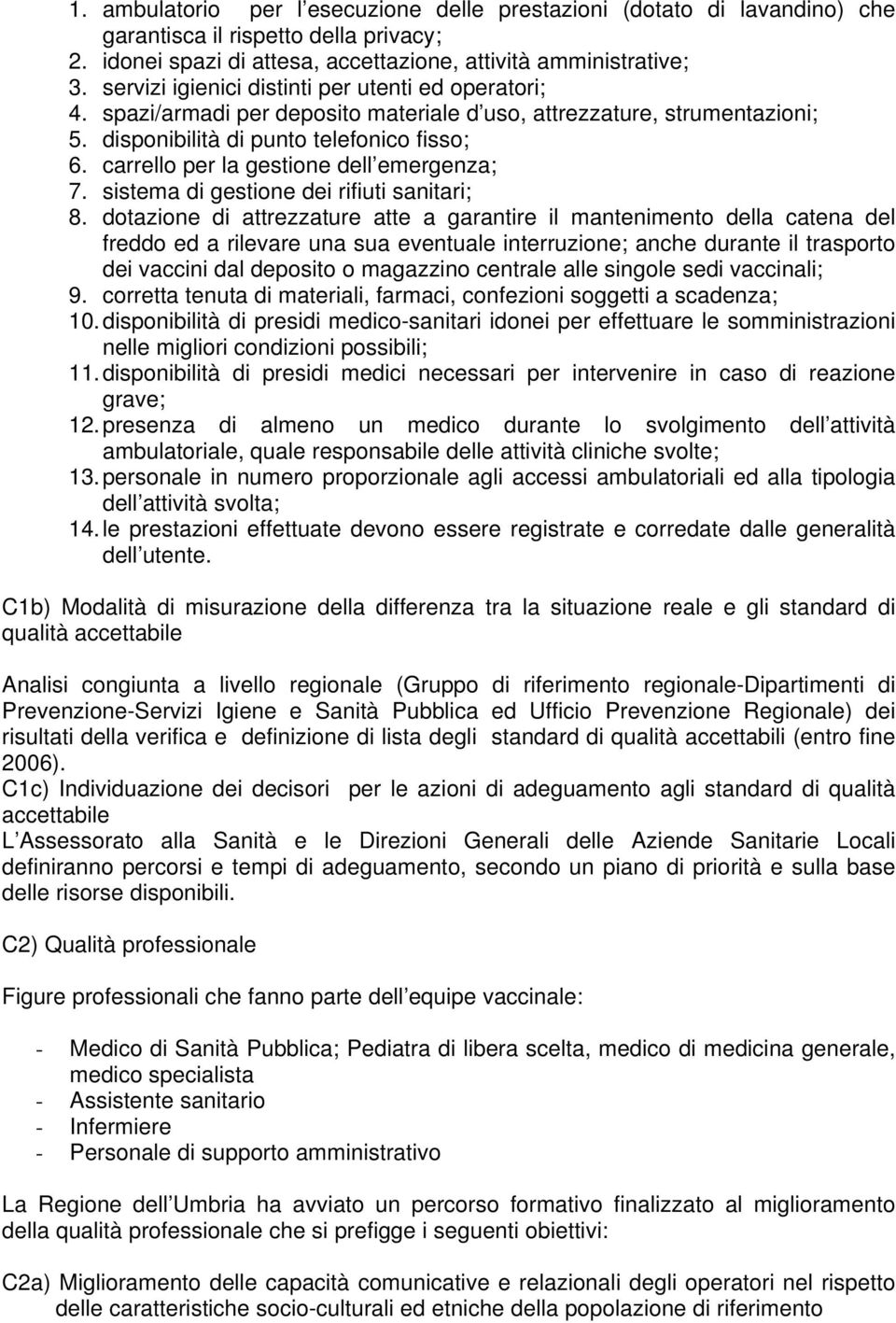 carrello per la gestione dell emergenza; 7. sistema di gestione dei rifiuti sanitari; 8.