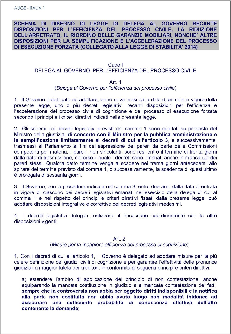 Art. 1 (Delega al Governo per l efficienza del processo civile) 1.