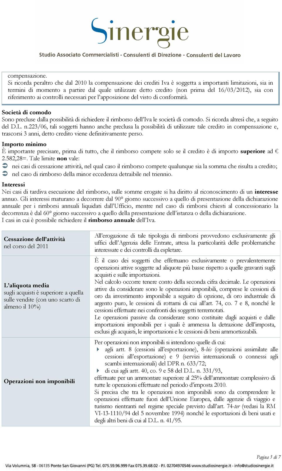 16/03/2012), sia con riferimento ai controlli necessari per l apposizione del visto di conformità.