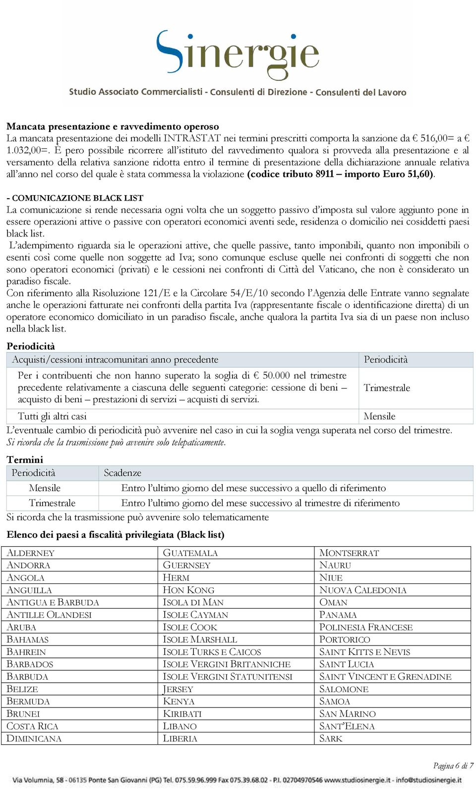 annuale relativa all anno nel corso del quale è stata commessa la violazione (codice tributo 8911 importo Euro 51,60).