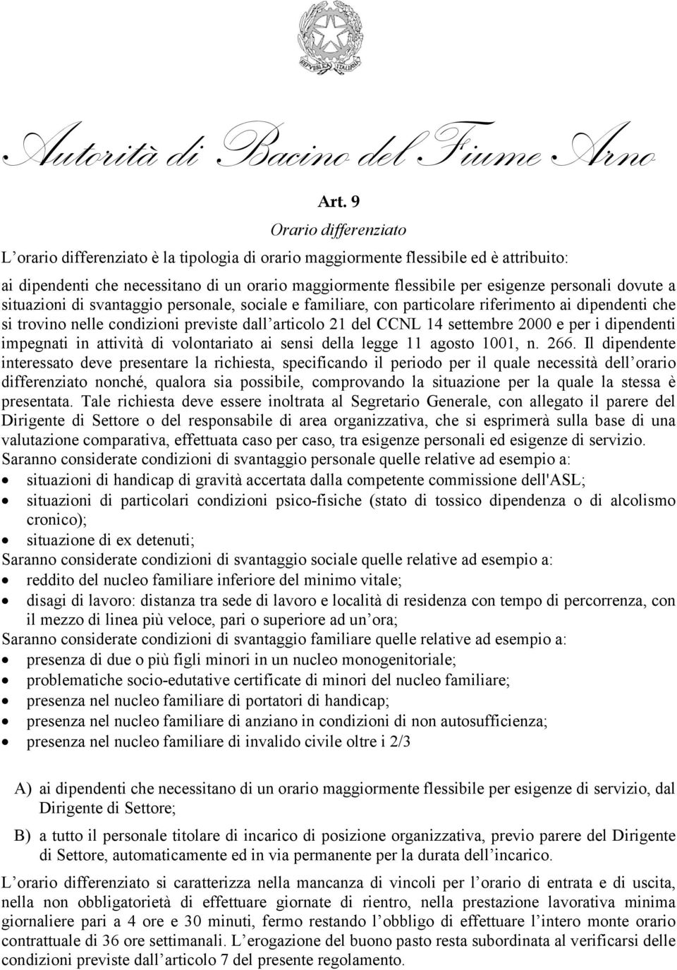 2000 e per i dipendenti impegnati in attività di volontariato ai sensi della legge 11 agosto 1001, n. 266.