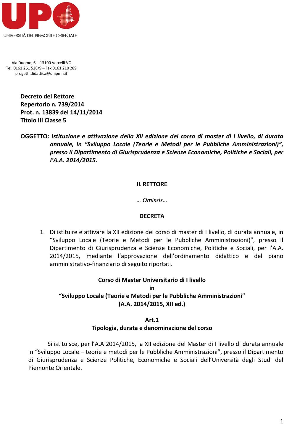 13839 del 14/11/2014 Titolo III Classe 5 OGGETTO: Istituzione e attivazione della XII edizione del corso di master di I livello, di durata annuale, in Sviluppo Locale (Teorie e Metodi per le