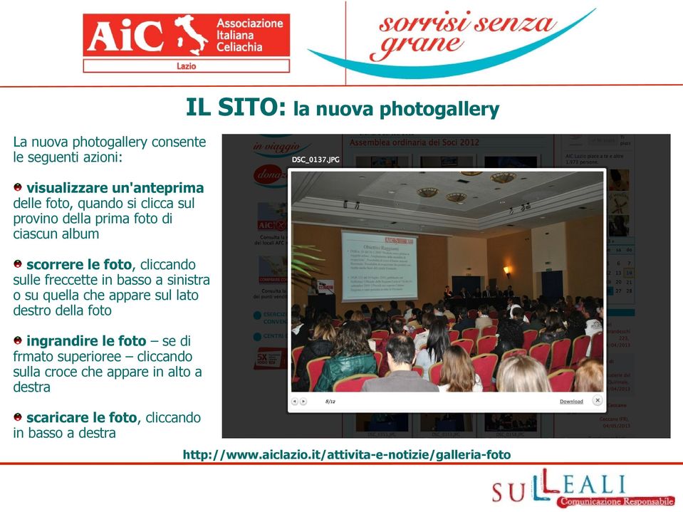 sinistra o su quella che appare sul lato destro della foto ingrandire le foto se di frmato superioree cliccando sulla