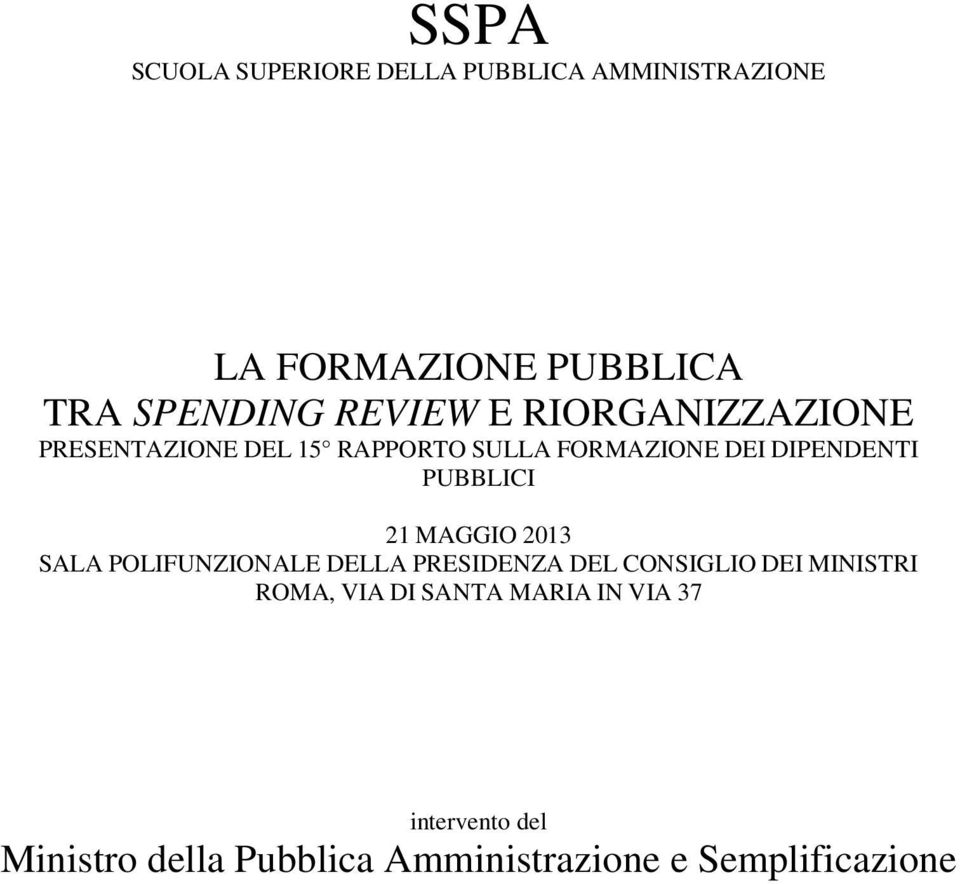 PUBBLICI 21 MAGGIO 2013 SALA POLIFUNZIONALE DELLA PRESIDENZA DEL CONSIGLIO DEI MINISTRI